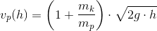 v_p(h)=\left ( 1+\frac{m_k}{m_p} \right )\cdot \sqrt{2g\cdot h}