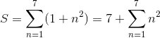 S = \sum_{n=1}^{7}(1+n^2) = 7 + \sum_{n=1}^{7}n^2