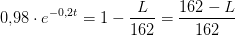 0{,}98\cdot e^{-0{,}2t} =1-\frac{L}{162}=\frac{162-L}{162}