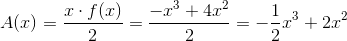 A(x)=\frac{x\cdot f(x)}{2}=\frac{-x^3+4x^2}{2}=-\frac{1}{2}x^3+2x^2
