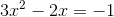 3x^2-2x=-1
