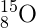 _{8}^{15}\textrm{O}