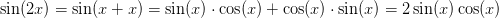 \sin(2x)=\sin(x+x)=\sin(x)\cdot \cos(x)+\cos(x)\cdot \sin(x)=2\sin(x)\cos(x)