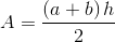A=\frac{\left ( a+b \right )h}{2}