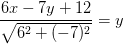 \frac{6x-7y+12}{\sqrt{6^2+(-7)^2}}=y