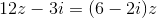 12z-3i=(6-2i)z