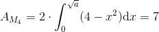A_{M_4}=2\cdot \int_{0}^{\sqrt{a}}(4-x^2)\textup{d}x=7
