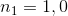 n_{1}=1,0