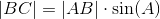|BC|=|AB|\cdot\sin(A)