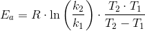 E_a=R\cdot \ln\left (\frac{k_2}{k_1} \right )\cdot \frac{T_2\cdot T_1}{T_2- T_1}
