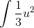 \f\int \frac{1}{}3u^{2}