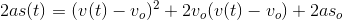 2as(t)=(v(t)-v_o)^2+2v_o(v(t)-v_o)+2as_o
