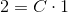 2=C\cdot 1