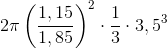 2\pi \left ( \frac{1,15}{1,85} \right )^{2}\cdot \frac{1}{3}\cdot 3,5^{3}