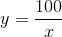 y=\frac{100}{x}