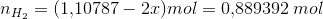 n_{H_2}=(1{,}10787-2x)mol=0{,}889392\; mol
