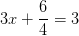 3x+\frac{6}{4}=3