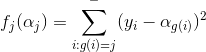 f_j(\alpha _j)= \sum_{i:g(i)=j}^{}- (y_i -\alpha _{g(i)})^2