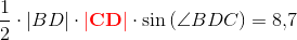 \frac{1}{2}\cdot \left | BD \right |\cdot \mathbf{\color{Red} \left | CD \right |}\cdot \sin\left ( \angle BDC \right )=8{,}7