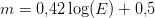 m=0{,}42\log(E)+0{,}5