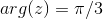arg(z)=\pi /3