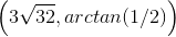 \left ( 3\sqrt{32},arctan(1/2) \right )