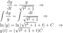 \frac{\mathrm{d}y}{\mathrm{d}t} = \frac{y}{\sqrt{t^2 +1}} \hspace{3mm}\Rightarrow \\ \int\frac{\mathrm{d}y}{y} = \int\frac{\mathrm{d}t}{\sqrt{t^2 +1}} \hspace{3mm}\Rightarrow \\ \ln \vert y\vert = \ln\vert\sqrt{t^{2}+1}+t\vert + C \hspace{3mm}\Rightarrow \\ y(t) = (\sqrt{t^{2}+1}+t)\tilde{C}