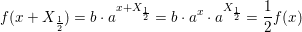 \small \small \small f(x+X_{\frac{1}{2}})=b\cdot a^{x+X_{\frac{1}{2}}}=b\cdot a^x\cdot a^{X_{\frac{1}{2}}}=\frac{1}{2}f(x)
