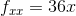 f_{xx}=36x