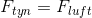 F_{tyn}=F_{luft}