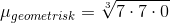 \mu _{geometrisk}=\sqrt[3]{7\cdot 7\cdot 0}