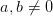 a,b\neq0