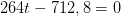 264t-712,8=0