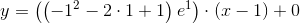 y=\left (\left ( -{1}^{2}-2\cdot 1+1 \right )e^{1} \right )\cdot (x-1)+0