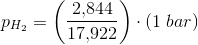 p_{H_2}=\left ( \frac{2{,}844}{17{,}922} \right )\cdot (1\; bar)