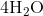 4\text{H}_2\text{O}