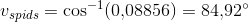 v_{spids}=\cos^{-1}(0{,}08856)=84{,}92^{\circ}