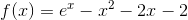 f(x)=e^x-x^2-2x-2