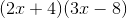 (2x+4)(3x-8)