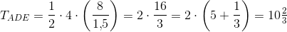 T_{ADE}=\frac{1}{2}\cdot 4\cdot \left ( \frac{8}{1{,}5} \right )=2\cdot \frac{16}{3}=2\cdot \left ( 5+\frac{1}{3} \right )=10\tfrac{2}{3}