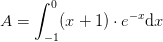 A=\int_{-1}^{0}(x+1)\cdot e^{-x}\mathrm{d}x