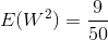 E(W^2) = \frac{9}{50}
