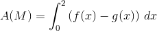 A(M)=\int_{0}^{2}\left ( f(x)-g(x) \right )\, dx
