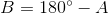 B=180^{\circ}-A