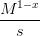 \frac{M^{1-x}}{s}