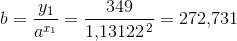 b=\frac{y_1}{a^{x_1}}=\frac{349}{1{,}13122^{\, 2}}=272{,}731