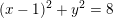 \small (x-1)^2+y^2=8