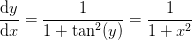\frac{\mathrm{d} y}{\mathrm{d} x}=\frac{1}{1+\tan^2(y) }=\frac{1}{1+x^2}