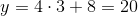 y=4\cdot 3+8=20
