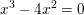 \small x^3-4x^2=0